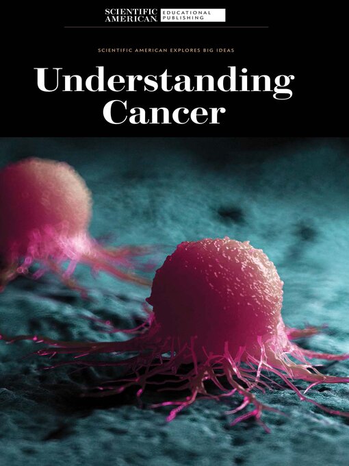 Title details for Understanding Cancer by Scientific American Editors - Available